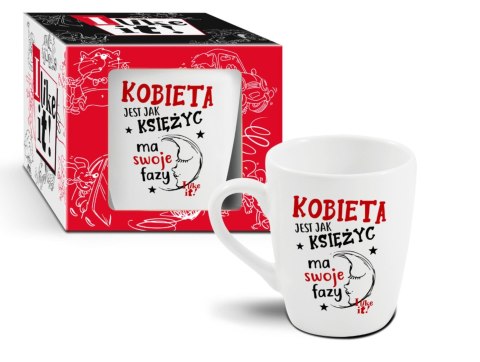 I LIKE IT - kubek baryłka 300ml-Kobieta jest jak księżyc ma swoje fazy BGtech