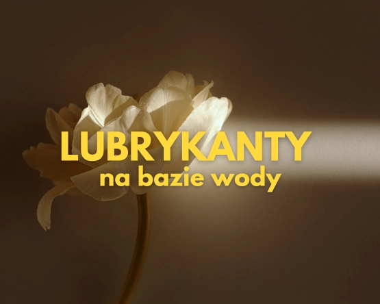 Lubrykanty na bazie wody